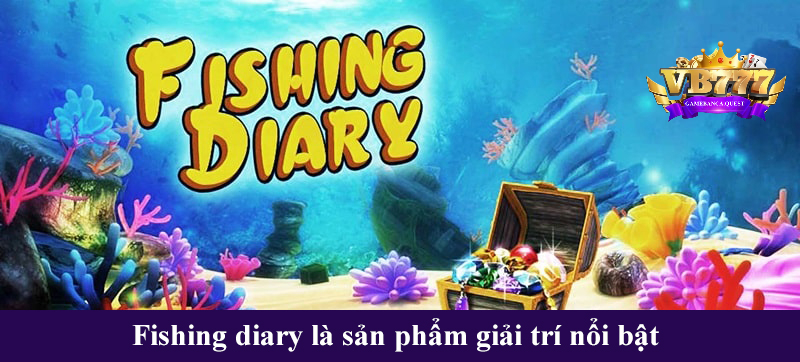 Fishing-diary-la-san-pham-giai-tri-noi-bat.jpg